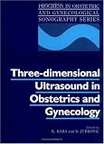Three-dimensional Ultrasound in Obstetrics and Gynecology