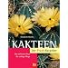 Kakteen. Der Praxis-Ratgeber: Die sch�nsten Arten � Die richtige Pflege