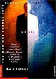 The Man Who Turned Into Himself: A Novel (Picador Fiction)