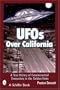 UFOs Over California: A True History of Extraterrestrial Encounters in the Golden State (Schiffer Books)