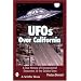 UFOs Over California: A True History Of Extraterrestrial Encounters In The Golden State