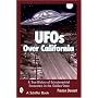 UFOs Over California: A True History Of Extraterrestrial Encounters In The Golden State