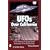 UFOs Over California: A True History Of Extraterrestrial Encounters In The Golden State