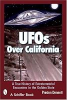 UFOs Over California: A True History Of Extraterrestrial Encounters In The Golden State