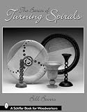 The Basics of Turning Spirals (Schiffer Book for Woodworkers)