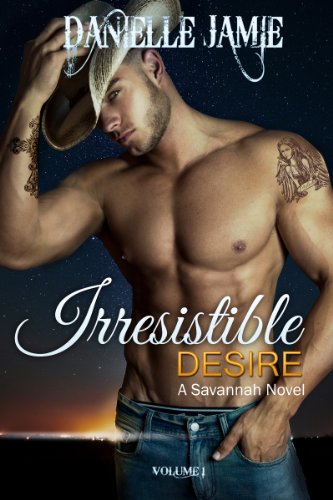 Irresistible Desire (A Savannah Novel) (The Savannah Series) by Danielle Jamie