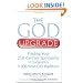 The God Upgrade: Finding Your 21st-Century Spirituality in Judaism's 5,000-Year-Old Tradition
