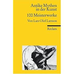 Antike Mythen in der Kunst. 100 Meisterwerke