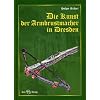 Die Kunst der Armbrustmacher in Dresden