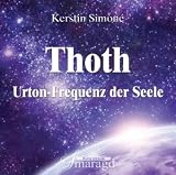 Thoth - Urton-Frequenz der Seele - Kerstin Simon�