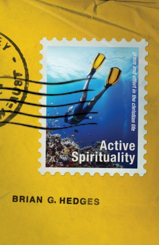 Active Spirituality: Grace and Effort in the Christian Life