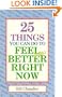 25 Things You Can Do to Feel Better Right Now