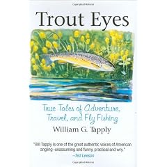 Trout Eyes: True Tales of Adventure, Travel, and Fly Fishing