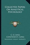 Collected Papers On Analytical Psychology