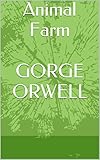 Animal Farm GORGE ORWELL (English Edition)