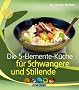 Die 5-Elemente-K�che f�r Schwangere und Stillende