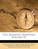 The Atlantic Monthly, Volume 51
