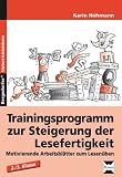Trainingsprogramm zur Steigerung der Lesefertigkeit 2./3. Klasse: Motivierende Arbeitsblätter zum Lesenüben