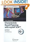 Characteristic Based Planning with mySAP SCM: Scenarios, Processes, and Functions (SAP Excellence)