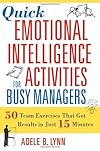 Quick Emotional Intelligence Activities for Busy Managers: 50 Team Exercises That Get Results in 15 Minutes