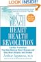 The South Beach Heart Health Revolution: Cardiac Prevention That Can Reverse Heart Disease and Stop Heart Attacks and Strokes (The South Beach Diet)