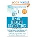 The South Beach Heart Health Revolution: Cardiac Prevention That Can Reverse Heart Disease and Stop Heart Attacks and Strokes (The South Beach Diet)