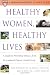 Healthy Women, Healthy Lives: A Guide to Preventing Disease, from the Landmark Nurses' Health Study (Harvard Medical School Book)