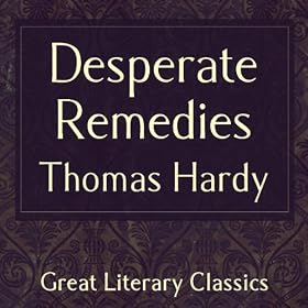 Desperate Remedies (Unabridged)