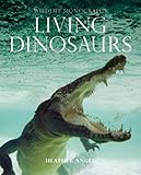 Living dinosaurs and the other reptiles