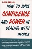 How to Have Confidence and Power in Dealing with People
