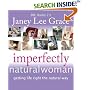 Imperfectly Natural Woman: Getting Life Right the Natural Way