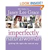 Imperfectly Natural Woman: Getting Life Right the Natural Way