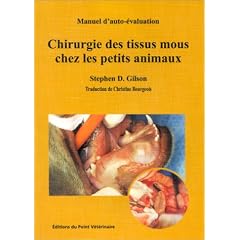 Manuel d'auto �valuation : Chirurgie des tissus mous chez les petits animaux