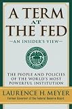 A Term at the Fed: An Insiders View