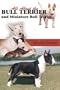All About the Bull Terriers And Miniature Bull Terriers