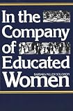In the Company of Educated Women: A History of Women and Higher Education in America