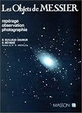 Les Objets de Messier. Repérage, observation, photographie