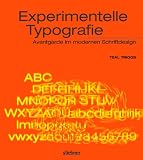 Experimentelle Typografie. Avantgarde im modernen Schriftdesign - Teal Triggs