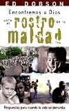 Encontremos a Dios Ante El Rostro De LA Maldad