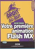 Votre premi�re animation Flash MX