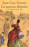 Les moissons d�laiss�es, Tome 2 : Les fruits de la ville