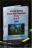 Energy Saving Home Improvements from A to Z: Real Estate Investor, Homeowner, Home Buyer and Seller Survival Kit Series