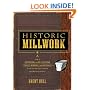 Historic Millwork: A Guide to Restoring and Re-creating Doors, Windows, and Moldings of the Late Nineteenth through Mid-Twentieth Centuries
