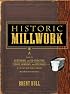 Historic Millwork: A Guide to Restoring and Re-creating Doors, Windows, and Moldings of the Late Nineteenth through Mid-Twentieth Centuries