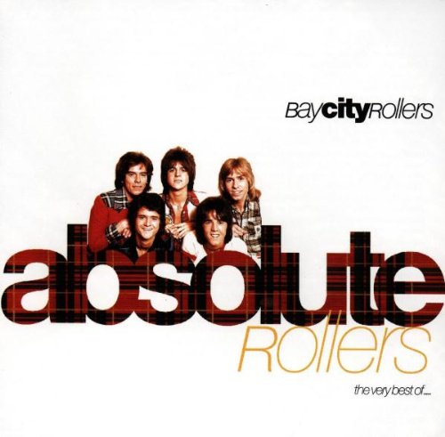 BAY CITY ROLLERS - Absolute Rollers: The Very Best of - Zortam Music