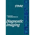 Introduction to Diagnostic Imaging by Gary K., M.D. Stimac