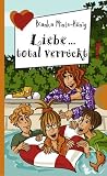 Liebe... total verr�ckt - Bianka Minte-K�nig