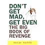 Don't Get Mad, Get Even