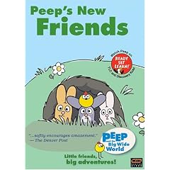 Peep and the Big Wide World Peeps New Friends by  David Huband, Jamie Watson, Peter Wildman, Adrian Truss, and Kathleen Laskey 