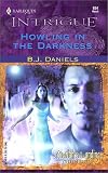 Howling in the Darkness (Moriah's Landing, Book 2) (Harlequin Intrigue Series #654)